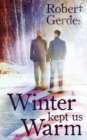 Image for Winter Kept Us Warm