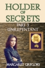 Image for Holder of Secrets Book 3: Unrepentant