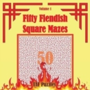 Image for Fifty Fiendish Square Mazes