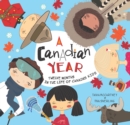 Image for A Canadian year  : twelve months in the life of Canada&#39;s kids