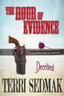 Image for The Hour of Evidence - Deceived (The Liberty and Property Legends Book 4)