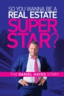 Image for So You Wanna Be a Real Estate Super Star?