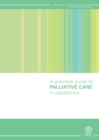 Image for Practical Guide to Palliative Care in Paediatrics