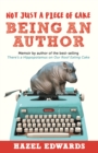 Image for Not Just a Piece of Cake: Being an Author