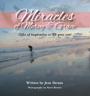Image for Miracles of mercy &amp; grace  : gifts of inspiration to life your soul