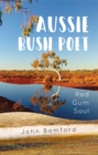 Image for Aussie bush poet  : red gum soul