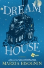 Image for Dream House: A Novel by CutiePieMarzia