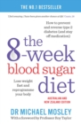 Image for The 8-week blood sugar diet: lose weight fast and reprogram your body for life