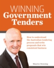 Image for Winning Government Tenders: How to understand the Australian tendering process and write proposals