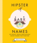 Image for Hipster baby names  : 322 really, really, ridiculously good names for your kid