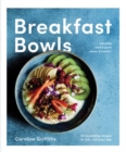 Image for Breakfast bowls  : 52 nourishing recipes to kick-start your day
