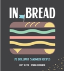 Image for In bread  : 70 brilliant sandwich recipes