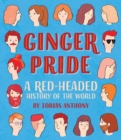 Image for Ginger pride  : a redheaded history of the world