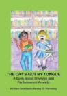 Image for The Cat&#39;s Got My Tongue- A book about Shyness and Performance Anxiety