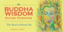 Image for Buddha Wisdom Divine Feminine : The heart of Kwan Yin