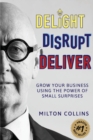 Image for Delight Disrupt Deliver