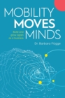 Image for Mobility Moves Minds : Build and grow again as a business