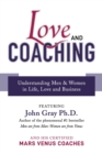 Image for Love and Coaching : Understanding Men &amp; Women in Life, Love and Business