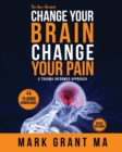 Image for The New Change Your Brain, Change Your Pain