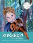 Image for Bushed?! All in the Woods...