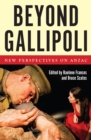 Image for Beyond Gallipoli : New Perspectives on Anzac