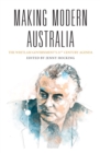 Image for Making Modern Australia : The Whitlam Government&#39;s 21st Century Agenda