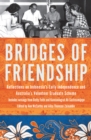 Image for Bridges of friendship  : reflections on Indonesia&#39;s early independence and Australia&#39;s Volunteer Graduate Scheme