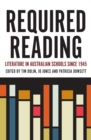 Image for Required Reading : Literature in Australian Schools since 1945