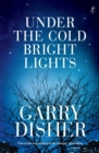 Image for Under the cold bright lights