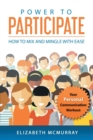 Image for Power to Participate : How to Mix and Mingle with Ease