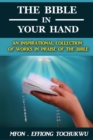Image for The Bible in Your Hand : An Inspirational Collection of Works in Praise of the Bible