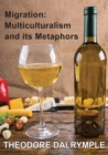 Image for Migration : Multiculturalism &amp; its Metaphors