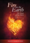 Image for Fire to the Earth: The Heart of the Saints