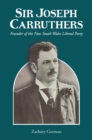 Image for Sir Joseph Carruthers : Founder of the New South Wales Liberal Party