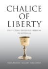 Image for Chalice of Liberty : Protecting Religious Freedom in Australia