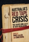 Image for Australia&#39;s Red Tape Crisis : The Causes and Costs of Over-regulation