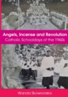 Image for Angels, Incense and Revolution