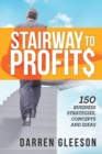 Image for Stairway to Profits : 150 Business Strategies, Concepts and Ideas