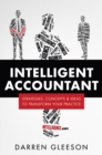 Image for Intelligent Accountant: Strategies, Concepts &amp; Ideas to Transform Your Practice