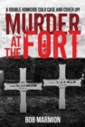 Image for Murder at the Fort : A Double Homicide Cold Case and Cover Up!