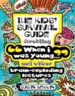 Image for Kids&#39; Survival Guide: Avoiding &quot;When I Was Young...&quot; and Other Brain-Exploding Lectures