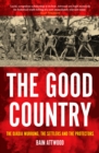 Image for The good country  : the Djadja Wurrung, the settlers and the protectors