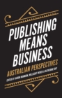 Image for Publishing means business  : Australian perspectives