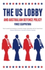 Image for The US Lobby and Australian Defence Policy