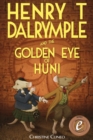 Image for Henry T Dalrymple and the Golden Eye of Huni