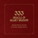 Image for 333 Oracle of Heart Wisdom : Readings with Alana Fairchild
