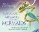 Image for Magickal Messages from the Mermaids : 55 Healing Offerings from the Elementals of Water
