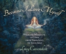 Image for Because I Love Myself - Mini Oracle Cards : Healing Messages of Love from Your Soul to Your Self
