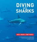 Image for Diving With Sharks : This book is a complete guide for divers seeking sharks and everyone interested in this incredible creatures