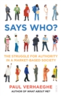 Image for Says who?: the struggle for authority in a market-based society